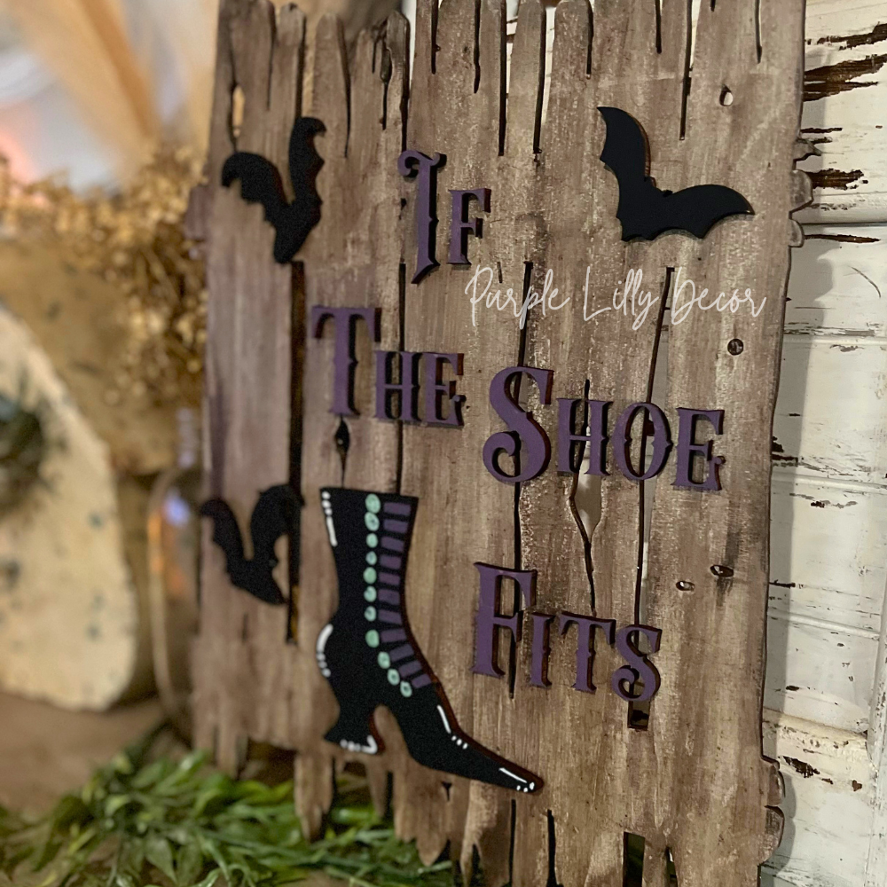 If The Shoe Fits Halloween Sign