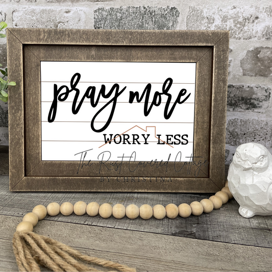 Pray More Worry Less Insert – DIY Sign for Chunky Farmhouse Frame