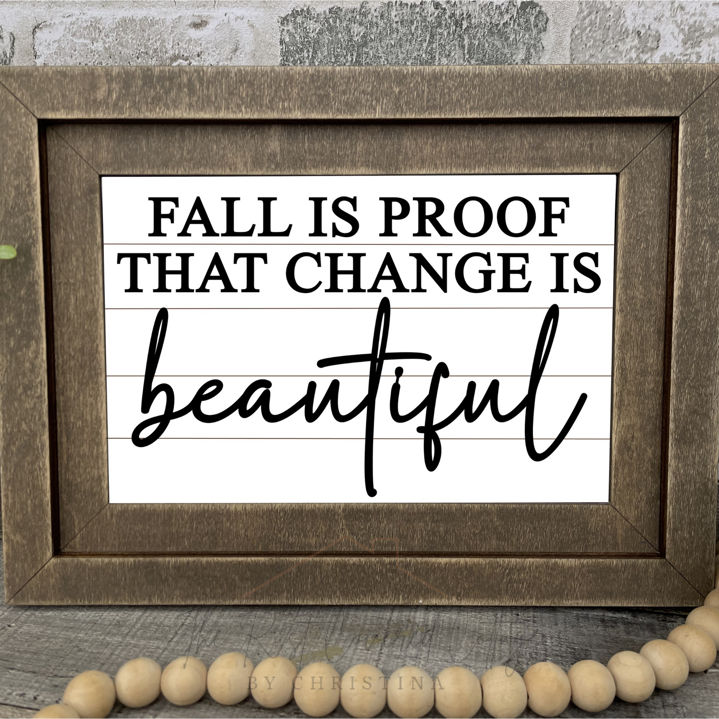 "Fall is Proof That Change is Beautiful" Farmhouse Frame Insert – DIY Laser Cut Kit