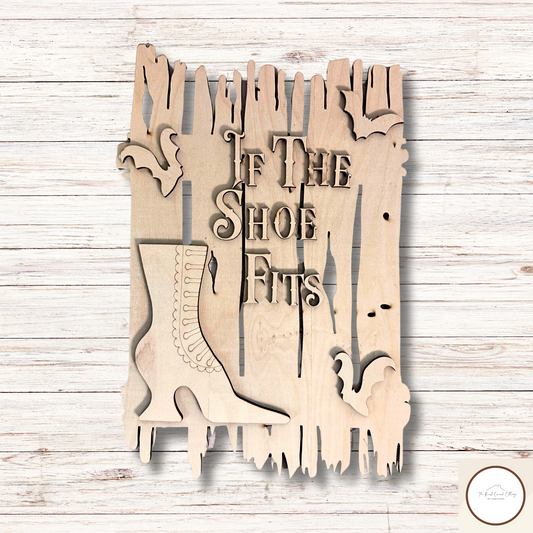 "If The Shoe Fits" Halloween Sign| DIY Wood Kit