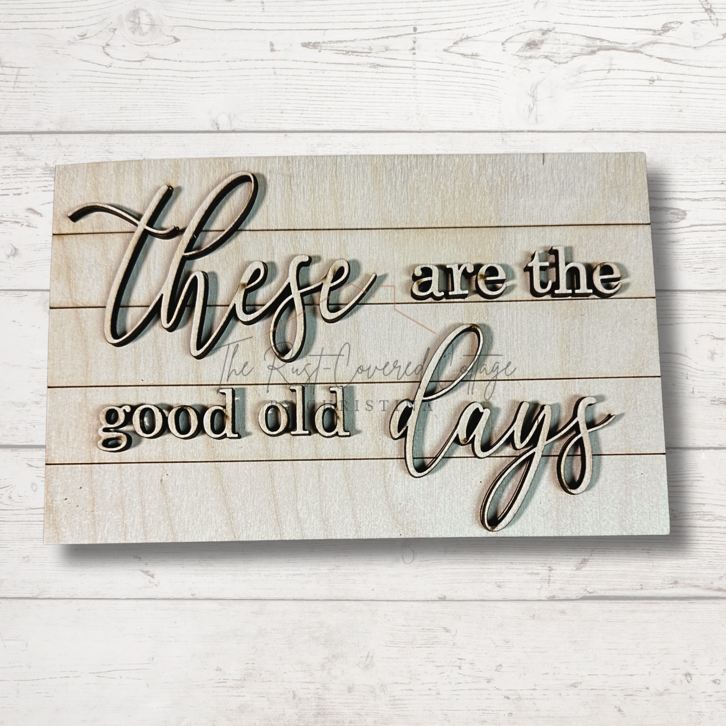 "These Are The Good Old Days" Farmhouse Frame Insert – DIY Laser Cut Kit